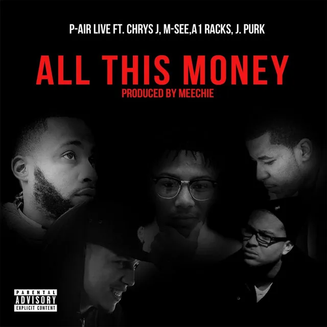 All This Money (feat. Chrys J., M-See, J. Purk & A1 Racks)