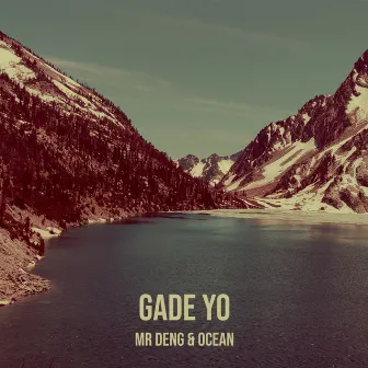 Gade Yo by Mr Deng