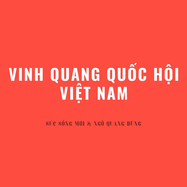 Vinh Quang Quốc Hội Việt Nam - Version 1