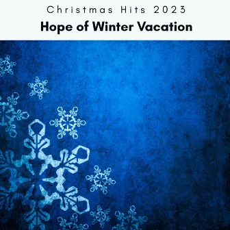 4 Peace: Hope of Winter Vacation by Christmas Hits 2023