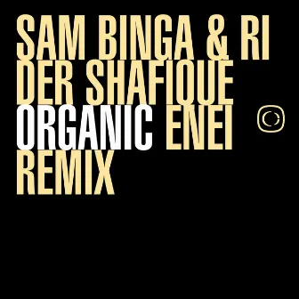 Organic - Enei Remix by Sam Binga