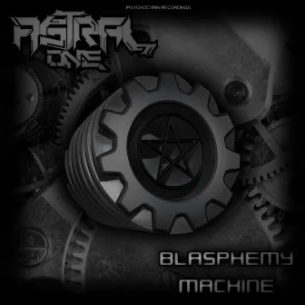 Blasphemy Machine by AstralOne