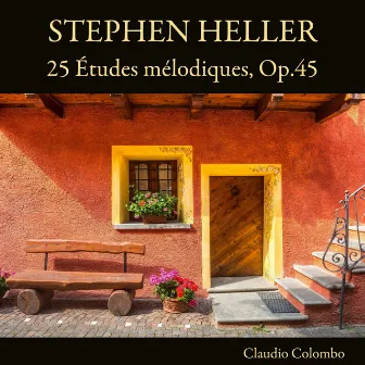 Stephen Heller: 25 Études mélodiques, Op. 45 by Stephen Heller