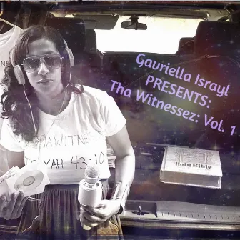 Gavriella Israyl Presents: Tha Witnessez: Vol.1 by Gavriella Israyl