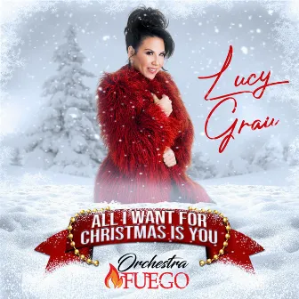 All I Want for Christmas Is You by Lucy Grau