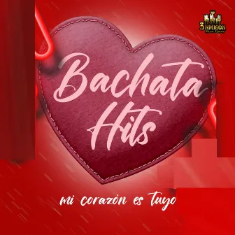 Mi Corazon Es Tuyo by Bachata Hits