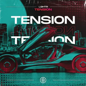 Tension by LGHTR