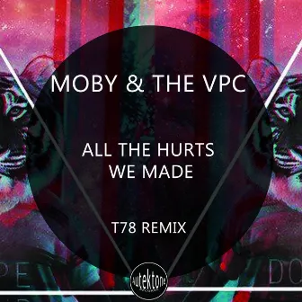 All the Hurts We Made (T78 Remix) by Moby and The Void Pacific Choir