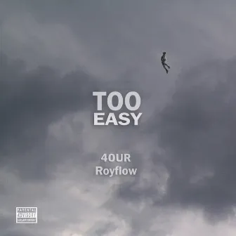 Too Easy (feat. Royflow) by 4our