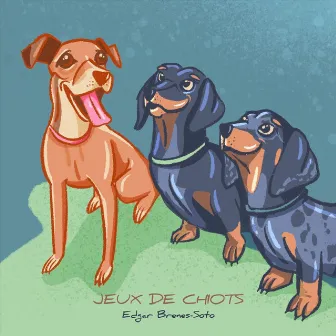 Jeux De Chiots: I Rattrapant Le Soleil, II Bouge Ton Museau, III Remuan La Queu by Edgar Brenes-Soto