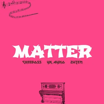 Matter by Cheeboss