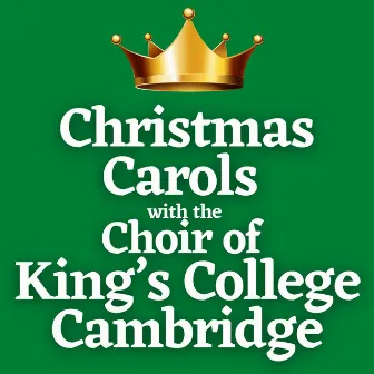 Christmas Carols with the Choir of King’s College Cambridge by Choir of King's College, Cambridge