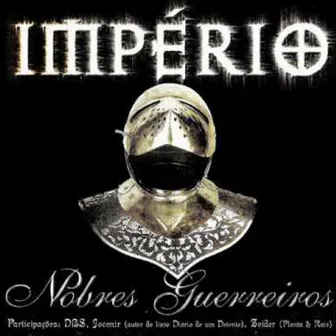 Nobres Guerreiros by Império Z/O