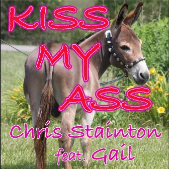 Kiss My Ass by Chris Stainton