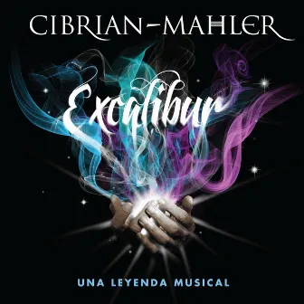 Excalibur, una Leyenda Musical by Pepe Cibrian