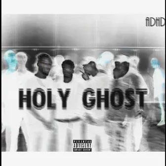 Holy Ghost by A.D.H.D.