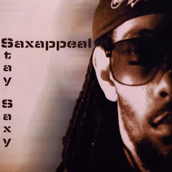 Stay Saxy by Saxappeal