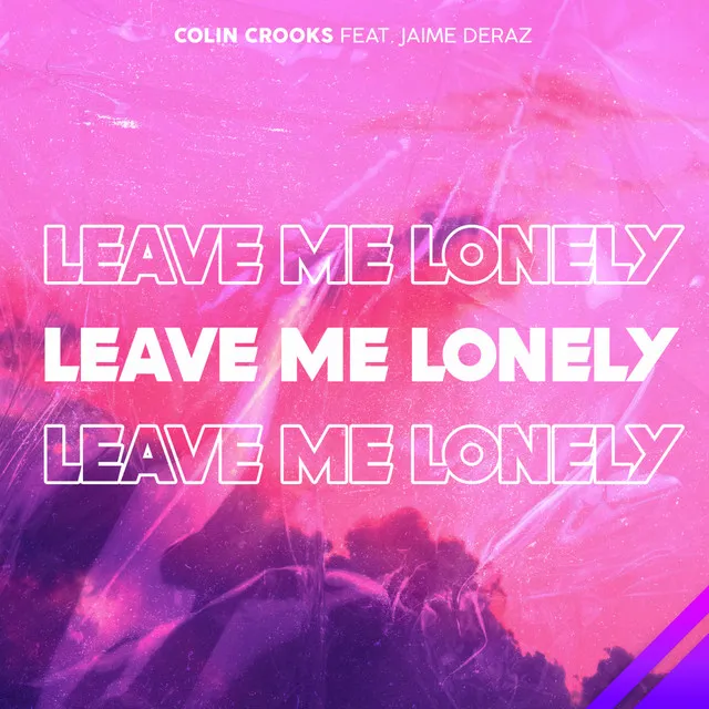 Leave Me Lonely