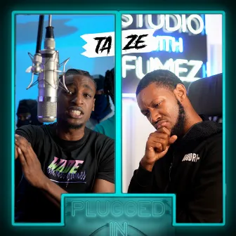 Taze x Fumez The Engineer - Plugged In by Taze