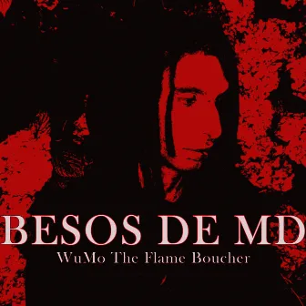 BESOS DE MD by WuMo The Flame Boucher