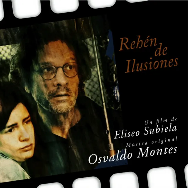 Rehén de Ilusiones. Un Film de Eliseo Subiela (Original Motion Picture Soundtrack)