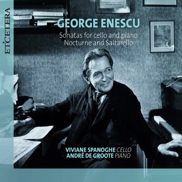 Enescu: Sonatas for Cello and Piano / Nocturne and Saltarello