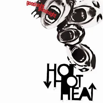 Goodnight Goodnight (U.S. DMD Maxi) by Hot Hot Heat