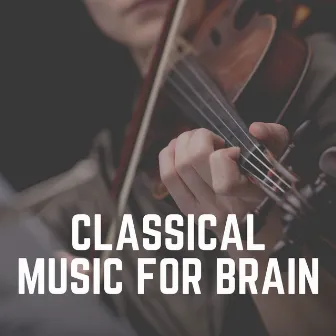 Classical Music for Brain by Relaxing Classical Music