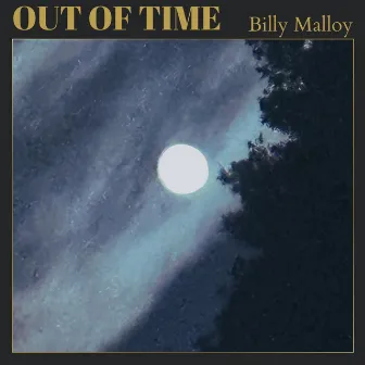 Out Of Time by Billy Malloy