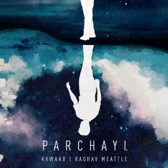 Parchayi by Khwaab