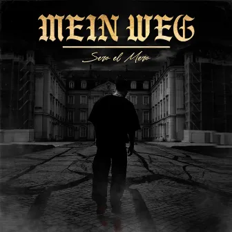 Mein Weg by Sero El Mero