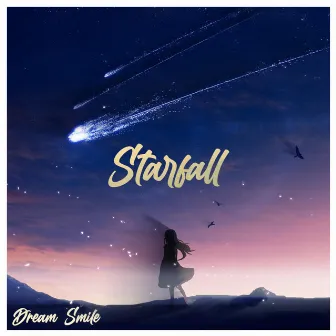 Starfall by Dream Smile