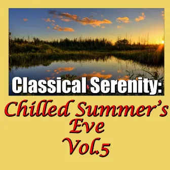 Classical Serenity: Chilled Summer's Eve, Vol.5 by Sverdlovsk Symphony Orchestra