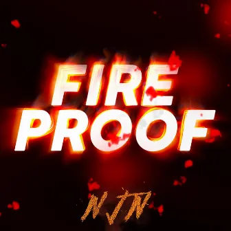 Fire Proof by NJN