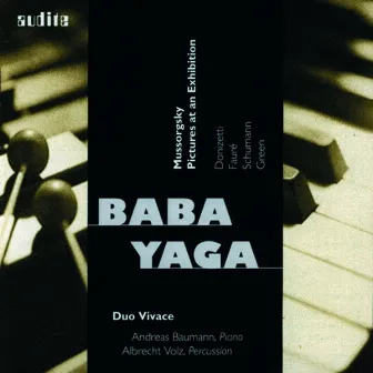 Gabriel Fauré, Gaetano Donizetti, George Hamilton Green, Harry Breuer, Modest Petrowitsch Mussorgskij & Robert Schumann: Baba Yaga - Pictures At an Exhibition by Duo Vivace