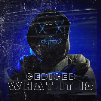 What It Is by Cediced