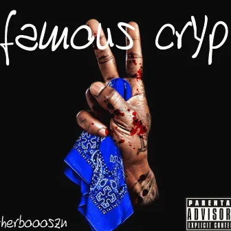 Famous CrYp by Ty Herbooo