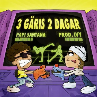 3 GÄRIS 2 DAGAR by Papi Santana