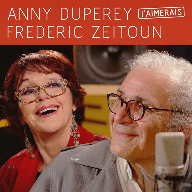 J'aimerais - Anny Duperey & Frédéric Zeitoun