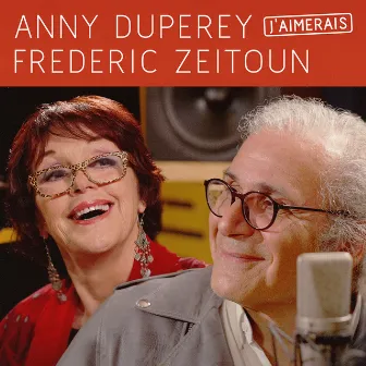 J'aimerais (Anny Duperey & Frédéric Zeitoun) by Anny Duperey