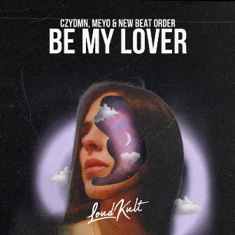 Be My Lover by CZYDMN