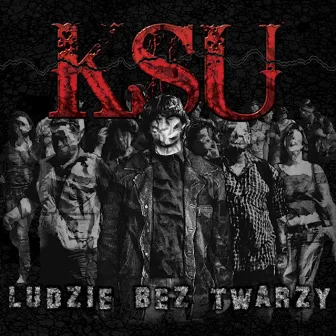 Ludzie Bez Twarzy by KSU