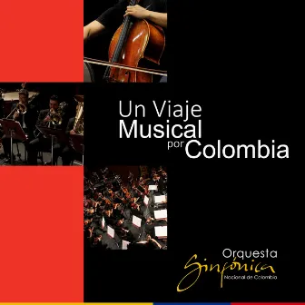 Un Viaje Musical por Colombia by Orquesta Sinfónica Nacional de Colombia