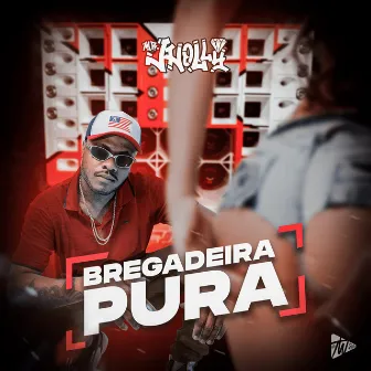 Bregadeira Pura by Mr Jholly