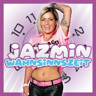 Wahnsinns Zeit by Jazmin