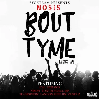 Syck Team Presents Bout Tyme Da Syck Tape by Nosis