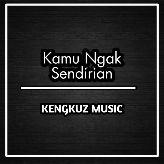 Dj Kamu Ngak Sendirian