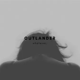 Whatever. by Outlander