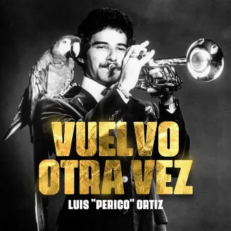 Vuelvo Otra Vez by Luis 