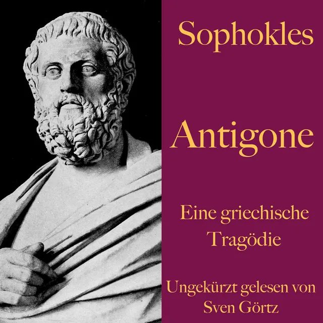 Sophokles: Antigone (Eine griechische Tragödie. Ungekürzt gelesen)